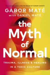 Dr. Máté Gábor, Máté Dániel - The Myth of Normal