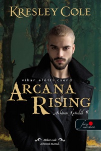 Kresley Cole - Arcana Rising - Vihar előtti csend