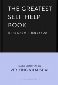 Vex King, Kaushal - The Greatest Self - Help Book