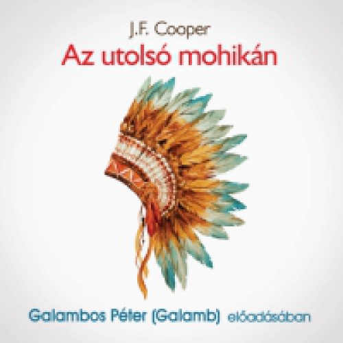 J.F. Cooper - Az utolsó mohikán - Hangoskönyv
