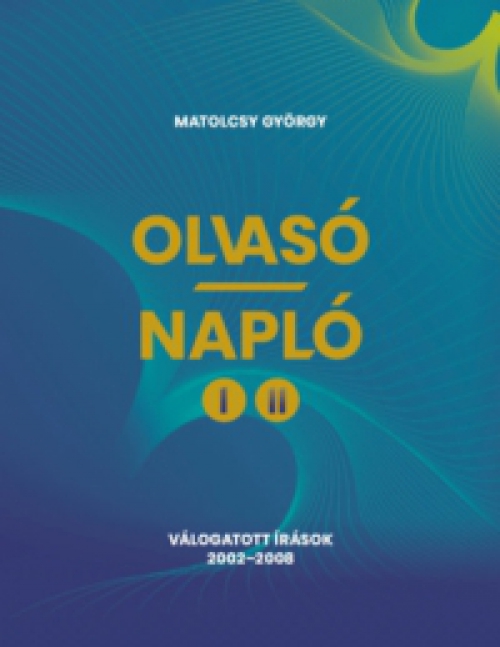 Matolcsy György - Olvasó-Napló I-II.
