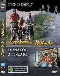 Gyenes Károly - Kerekek és lépések I. Dunától a Tiszáig (DVD) *Antikvár-Kiváló állapotú*