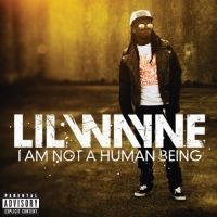 több rendező - Lil Wayne — I Am Not A Human Being