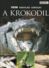 Nem ismert - Vadvilág sorozat - A krokodil (DVD)