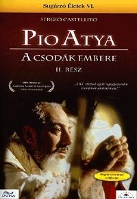 Carlo Carlei - Pio atya - A csodák embere, 2. rész (DVD) Sugárzó életek VI. rész