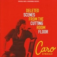  - Caro Emerald - Deleted Scenes From The Cutting Room Floor 