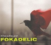  - Fókatelep - Fokadelic (CD)