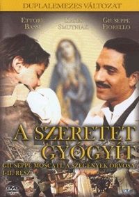 Campiotti, Giacomo - A szeretet gyógyít (2 DVD) - Giuseppe Moscati, a szegények orvosa I-II. rész