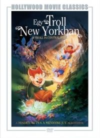 Don Bluth, Gary Goldman - Egy troll New Yorkban (DVD)