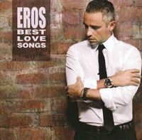  - Eros Ramazzotti - Best Love Songs (2 CD)