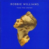  - Robbie Williams - Take The Crown - E.E. (CD)