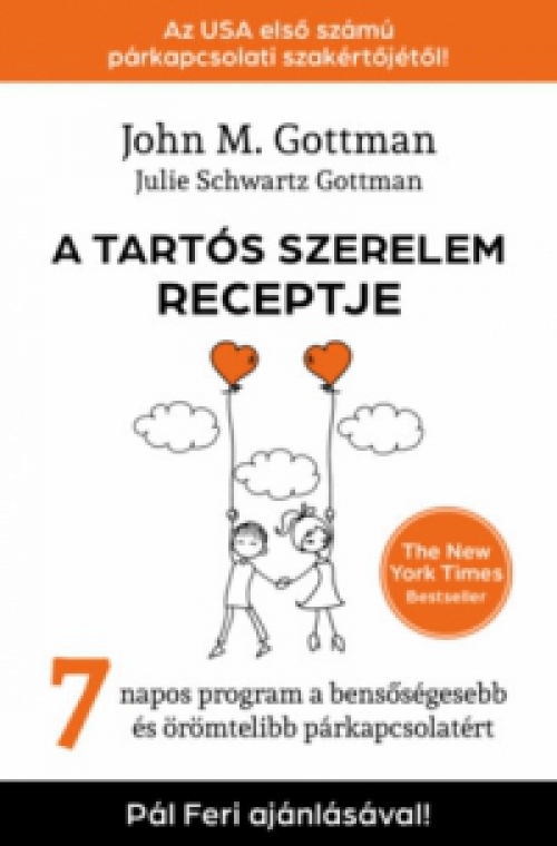 John M. Gottman, Julie Schwartz Gottman - A tartós szerelem receptje