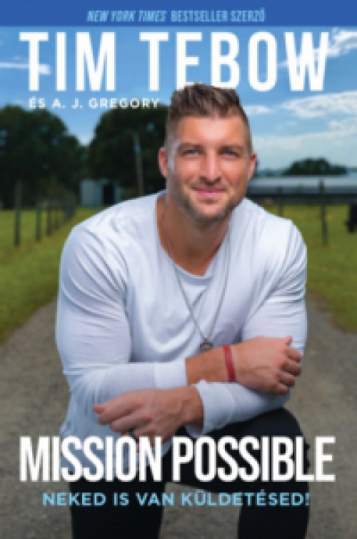 Tim Tebow, A.J. Gregory - Mission Possible