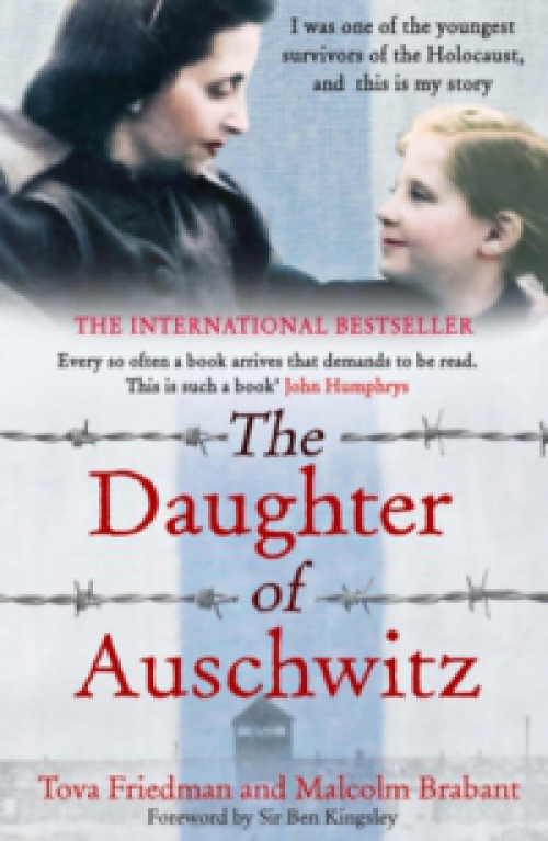 Tova Friedman, Malcolm Brabant - The Daughter of Auschwitz