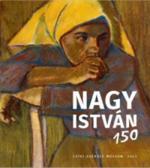 Sebestyén György (szerk.), Túros Eszter (szerk.) - Nagy István 150