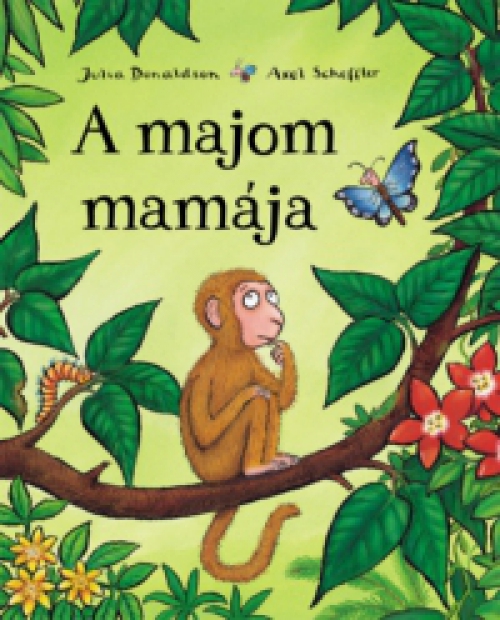 Julia Donaldson, Axel Scheffler - A majom mamája