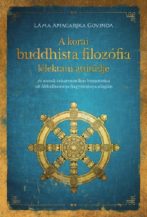 Láma Anagarika Govinda - A korai buddhista filozófia lélektani attitűdje