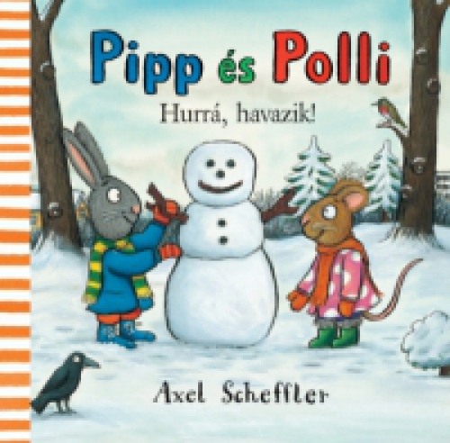 Axel Scheffler, Camilla Reid - Pipp és Polli - Hurrá, havazik!