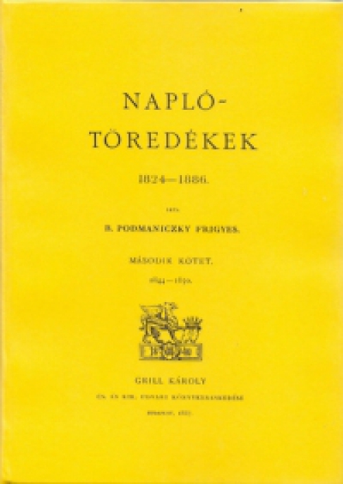 Podmaniczky Frigyes - Naplótöredékek 1824-1886.