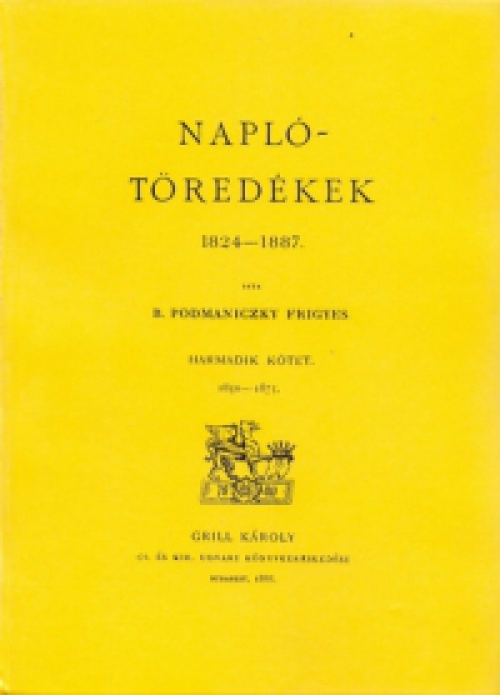 Podmaniczky Frigyes - Naplótöredékek 1824-1887.