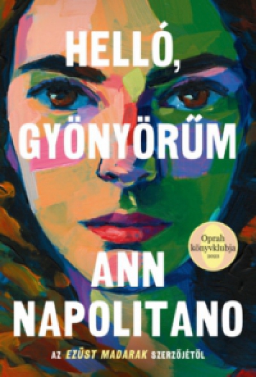 Ann Napolitano - Hello, gyönyörűm