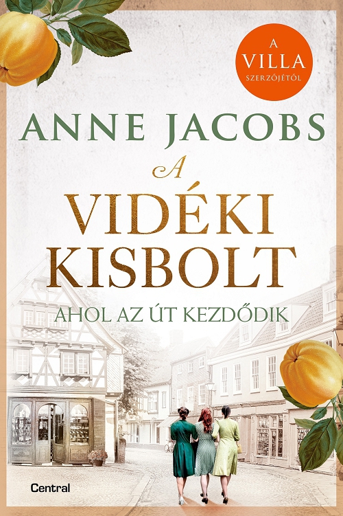 Anne Jacobs - A vidéki kisbolt - Ahol az út kezdődik