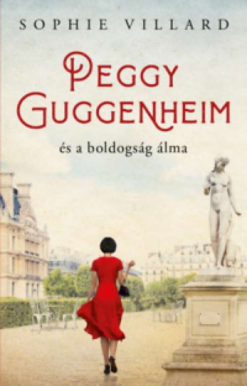 Sophie Villard - Peggy Guggenheim és a boldogság álma