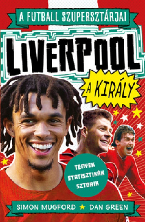 Simon Mugford, Dan Green - A futball szupersztárjai: Liverpool, a király