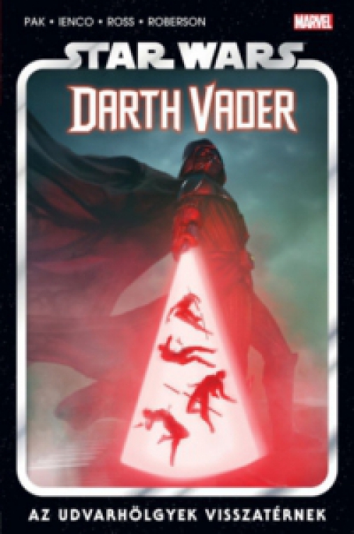 Greg Pak - Star Wars: Darth Vader - Az udvarhölgyek visszatérnek