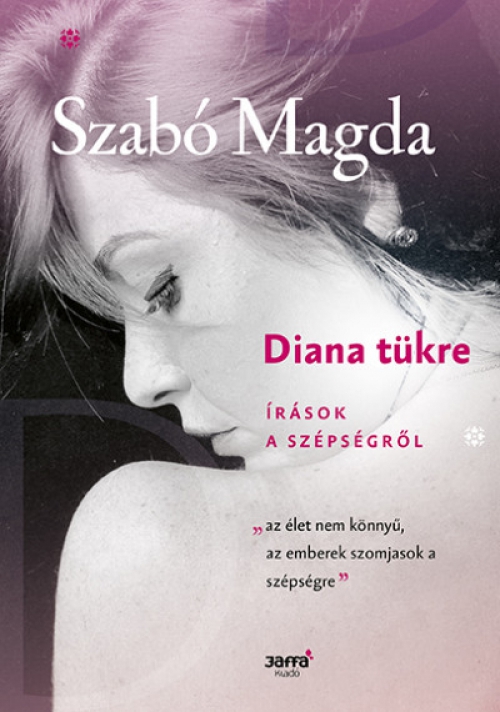 Szabó Magda, Keczán Mariann (Összeáll.) - Diana tükre
