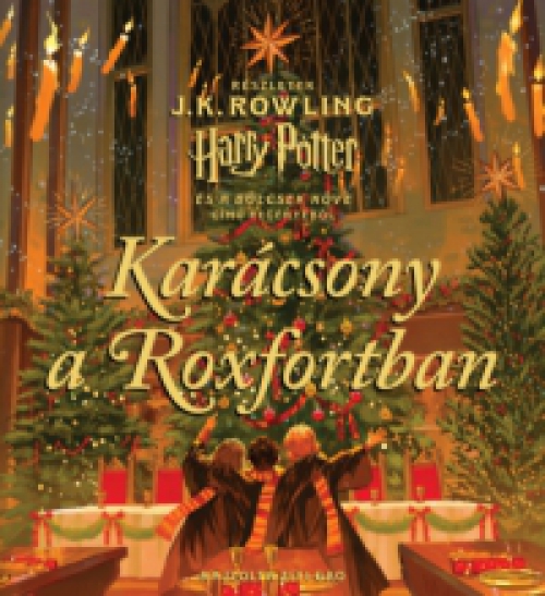 J. K. Rowling - Karácsony a Roxfortban