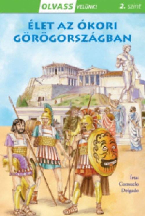 Consuelo Delgado - Olvass velünk! (2) - Élet az ókori Görögországban