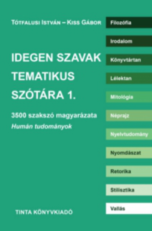 Kiss Gábor, Tótfalusi István - Idegen szavak tematikus szótára 1.