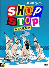 David Mandel, Scott Mosier, Kevin Smith - Shop-Stop: A rajzfilm (DVD)