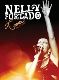  - Nelly Furtado : Loose the Concert (DVD)