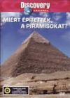 Discovery - Miért építették a piramisokat (DVD)