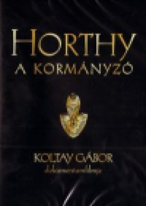 Horthy, a kormányzó (DVD) *Koltay Gábor filmje* *Antikvár - Kiváló állapotú*