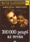 Magyar Klasszikusok 8. - 300 000 pengő az uccán (DVD) *Antikvár - Kiváló állapotú*