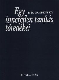 P.D. Ouspensky - Egy ismeretlen tanítás töredékei