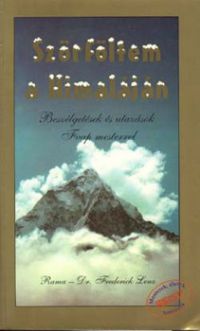 Dr. Frederick Lenz („Rama”) - Szörföltem a Himaláján