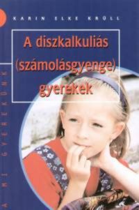 Karin Elke Krünn - A diszkalkuliás (számolásgyenge) gyerekek