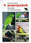 A papagájok tartása és tenyésztése