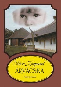 Móricz Zsigmond - Árvácska