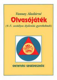 Vannay Aladárné - Olvasójáték (4-5. osztályos dyslexiás gyerekeknek)