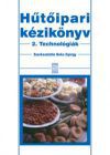 Hűtőipari kézikönyv 2. - Technológiák