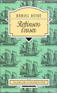 Daniel Defoe - Robinson Crusoe - Talentum Diákkönyvtár