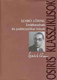 Szabó Lőrinc - Emlékezések és publicisztikai írások