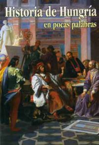 Buzinkay Géza - Historia de Hungría - Magyar történelem dióhéjban