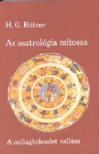 H.G. Bittner - Az asztrológia mítosza 