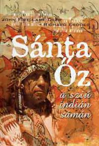 Fire, John-Deer, Lame - Sánta őz, a sziú indián sámán